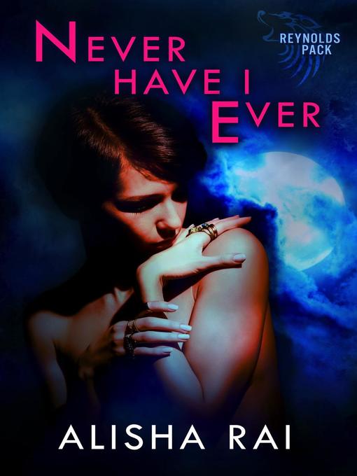 Title details for Never Have I Ever by Alisha Rai - Available